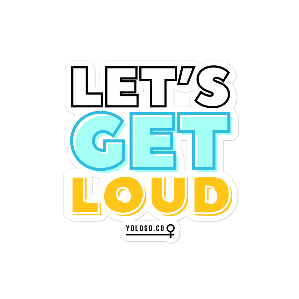Let's Get Loud Sticker