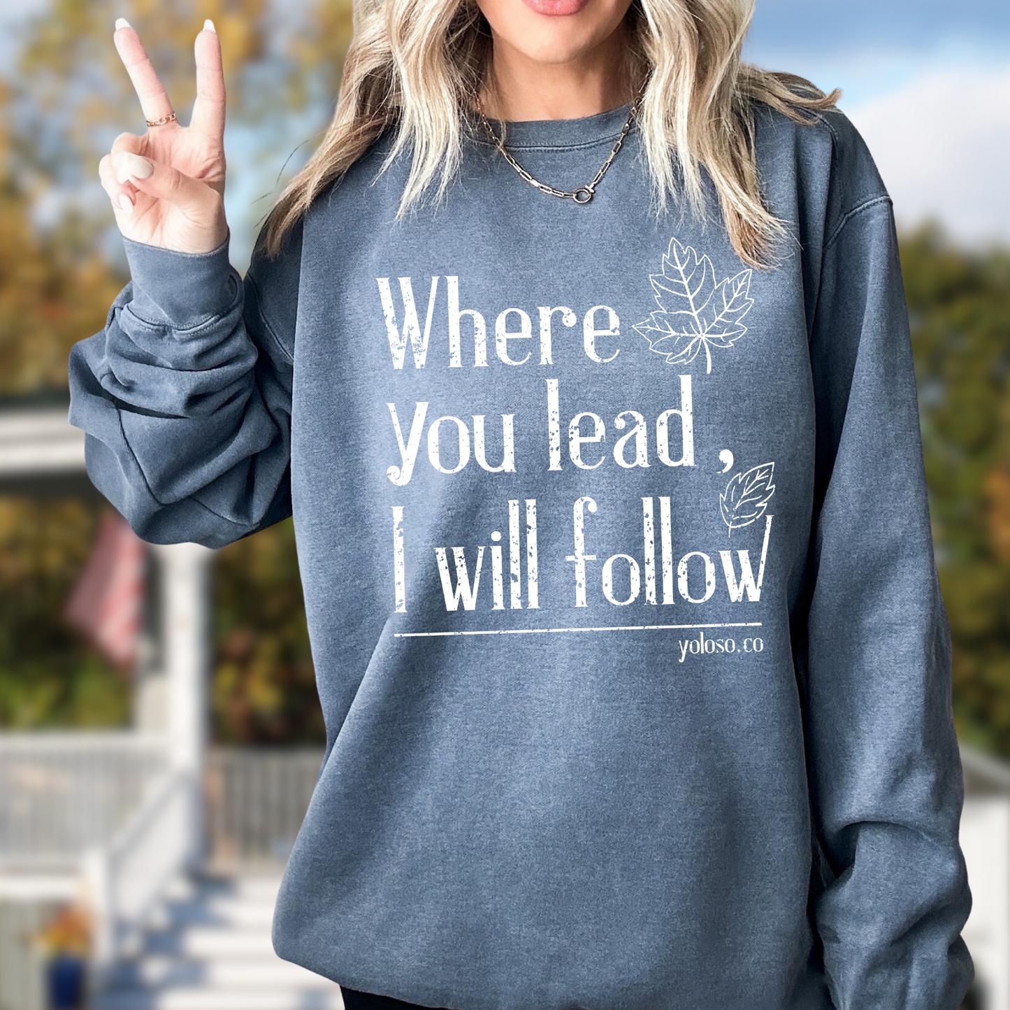 I will follow Crewneck Sweatshirt