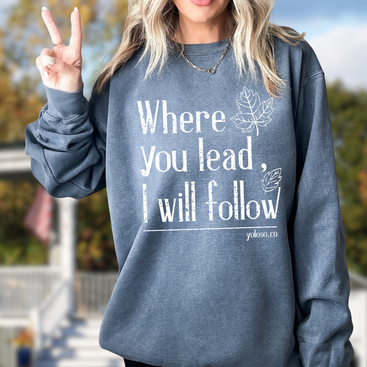 I will follow Crewneck Sweatshirt
