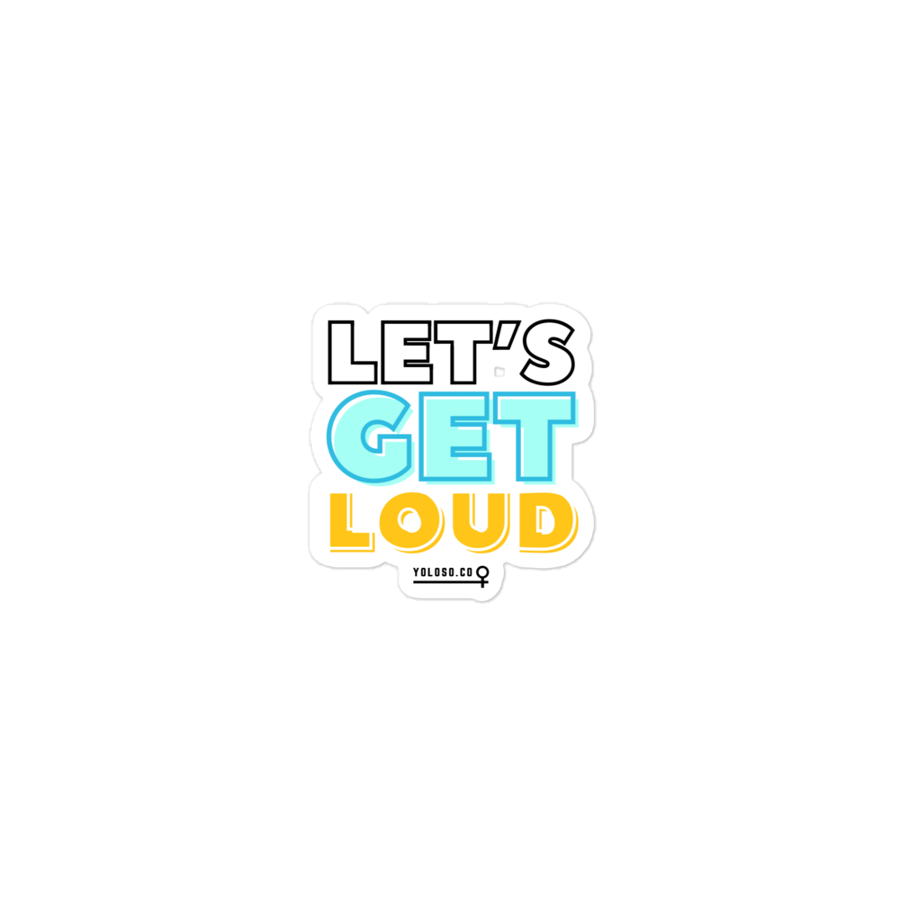 Let's Get Loud Sticker